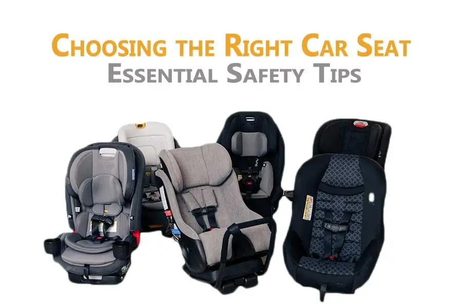 Choosing the Right Car Seat Essential Safety Tips 1