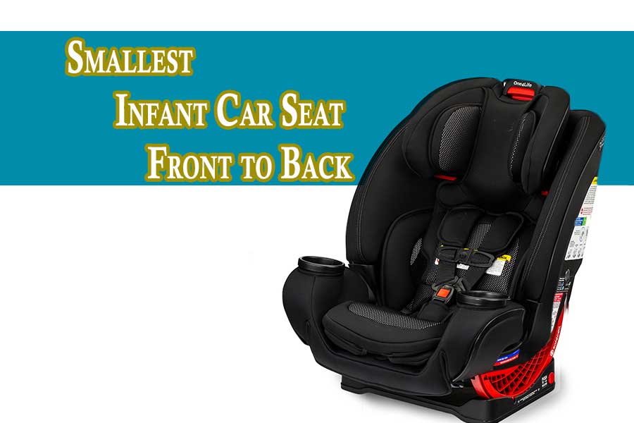 Smallest Infant Car Seat Front to Back