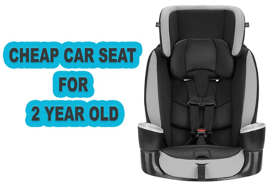 Cheap Car Seat for 2 Year Old